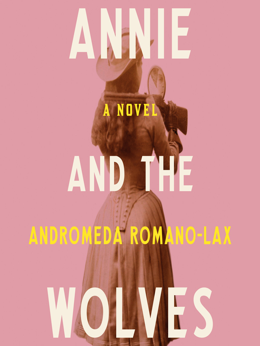 Title details for Annie and the Wolves by Andromeda Romano-Lax - Available